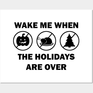 Wake me when the holidays are over Posters and Art